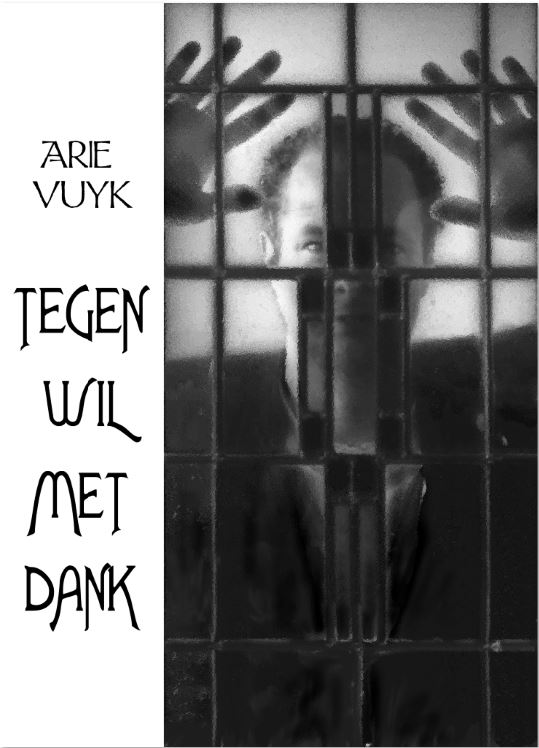 Cover Tegen wil met dank, Arie Vuyk